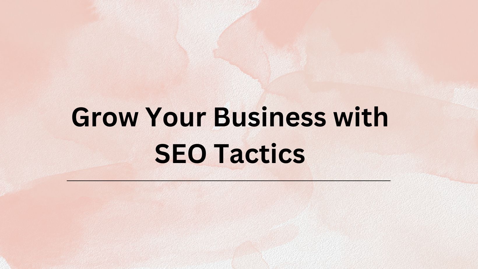 Grow Your Business with SEO Tactics